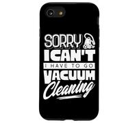 Sorry I Can't I Have To Go Vacuum Cleaning Vaccum Cleaning Case for iPhone SE (2020) / 7/8