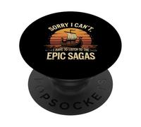 SORRY I CAN'T, I HAVE TO LISTEN TO THE EPIC SAGAS PopSockets Adhesive PopGrip