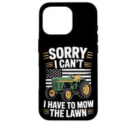 Sorry I Can't I Have To Mow The Lawn Mower Lover Case for iPhone 16 Pro