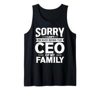 Sorry I Can't I'm Busy Being The CEO of My Family Tank Top