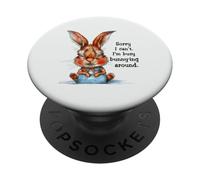 Sorry I Can't I'm Busy Bunnying Around Sarcastic Rabbit PopSockets Adhesive PopGrip