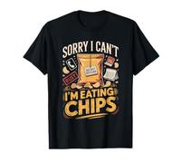Sorry I Can't I'm Eating Chips Snack Chip Lover T-Shirt