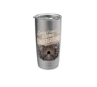 Sorry I Can't I'm Going Underground Funny Miner Saying Stainless Steel Insulated Tumbler