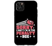 Sorry I Can't I'm In The Penalty Box Hockey Player - Case for iPhone 11 Pro Max