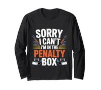 Sorry I Can't I'm In The Penalty Box Hockey Player - Long Sleeve T-Shirt