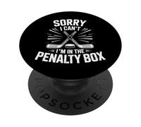 Sorry I Cant Im In The Penalty Box Rink Goalie Defenseman PopSockets Adhesive PopGrip
