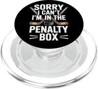 Sorry I Cant Im In The Penalty Box Sports Enthusiast PopSockets PopGrip for MagSafe