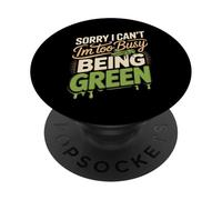 Sorry I Can't I'm Too Busy Being Green PopSockets Adhesive PopGrip