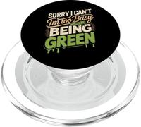 Sorry I Can't I'm Too Busy Being Green PopSockets PopGrip for MagSafe