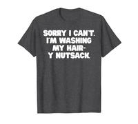 Sorry I Can't I'm Washing My Hair-y Nutsack Inappropriate T-Shirt, Men, Dark Heather Grey, 4X-Large