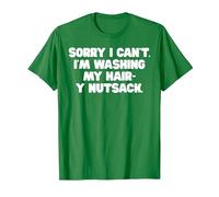 Sorry I Can't I'm Washing My Hair-y Nutsack Inappropriate T-Shirt, Men, Kelly Green, Medium