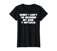Sorry I Can't I'm Washing My Hair-y Nutsack Inappropriate T-Shirt, Women, Black, Medium