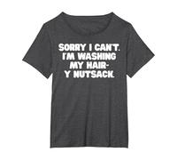 Sorry I Can't I'm Washing My Hair-y Nutsack Inappropriate T-Shirt, Women's Plus, Dark Heather Grey, 1X
