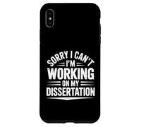 Sorry I Can't I'm Working On My Dissertation PhD Case for iPhone XS Max
