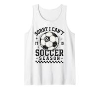 Sorry I Can't It Is Soccer Season Soccer Mom Soccer Mama Tank Top