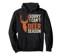 Sorry I Can't It's Deer Season Deer Hunting Buck Deer Lover Pullover Hoodie