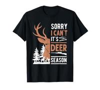 Sorry I Can't It's Deer Season Hunter Buck Rifle T-Shirt