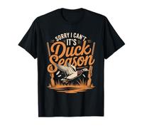 Sorry I Can't Its Duck Season Hunting Waterfowl T-Shirt