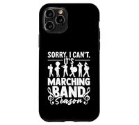 Sorry I Can't It's Marching Band Season Funny Band Camp Case for iPhone 11 Pro