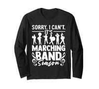 Sorry I Can't It's Marching Band Season Funny Band Camp Long Sleeve T-Shirt