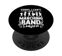 Sorry I Can't It's Marching Band Season Funny Band Camp PopSockets Adhesive PopGrip