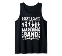 Sorry I Can't It's Marching Band Season Funny Band Camp Tank Top