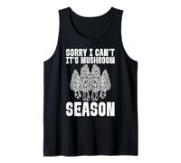 Sorry I Can't It's Mushroom Season Morel Hunter Tank Top