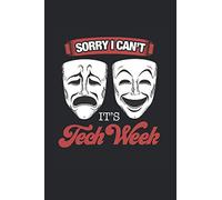 Sorry I Cant its Tech Week: Theatre Mask Drama Broadway UNDATIED WEEKLY PLANNER for Actors Theatre Pupils and Students lines 100 pages DIN A5 for notes, birthdays with monthly view