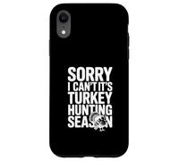 Sorry I Can't It's Turkey Hunting Season Case for iPhone XR