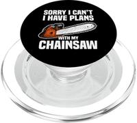 Sorry i can't Lumberjack Woodcutter Woodworker Chainsaw Wood PopSockets PopGrip for MagSafe