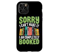 Sorry I Can't Make It I Am Completely Booked Case for iPhone 11 Pro