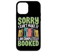 Sorry I Can't Make It I Am Completely Booked Case for iPhone 12 mini