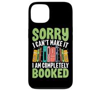 Sorry I Can't Make It I Am Completely Booked Case for iPhone 13