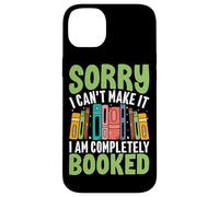Sorry I Can't Make It I Am Completely Booked Case for iPhone 14 Plus
