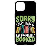 Sorry I Can't Make It I Am Completely Booked Case for iPhone 15 Plus