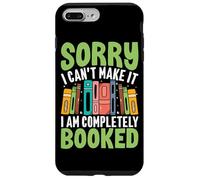 Sorry I Can't Make It I Am Completely Booked Case for iPhone 7 Plus/8 Plus