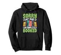 Sorry I Can't Make It I Am Completely Booked Pullover Hoodie