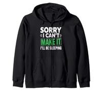 Sorry I Can't Make It I'll Be Sleeping Nap Tired Rest Zip Hoodie
