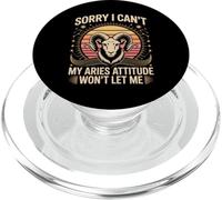 Sorry I Can't My Aries Attitude Won't Let Me PopSockets PopGrip for MagSafe