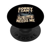 Sorry I Can't My Boat Needs Me Funny Boater PopSockets Adhesive PopGrip
