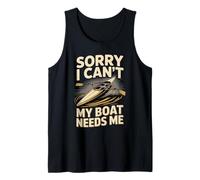 Sorry I Can't My Boat Needs Me Kayak Boating Tank Top