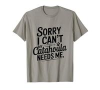 Sorry I Can't My Catahoula Needs Me Dog T-Shirt