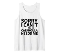 Sorry I Can't My Catahoula Needs Me Dog Tank Top