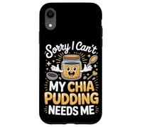 Sorry I Can't My Chia Pudding Needs Me Superfood Case for iPhone XR