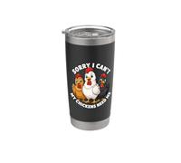 Sorry I Can't My Chickens Need Me Backyard Chicken Hen Humor Stainless Steel Insulated Tumbler