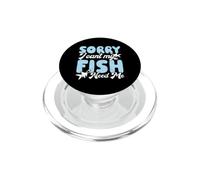 Sorry I Can't My Fish Need Me PopSockets PopGrip for MagSafe