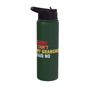 Sorry I Can't My Grandma Said No, Funny Jokes Sarcastic Stainless Steel Insulated Water Bottle
