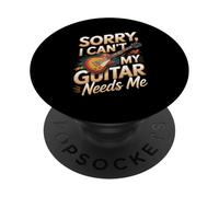 Sorry I Can't My Guitar Needs Me Music Lover PopSockets Adhesive PopGrip