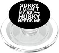 Sorry I Can't My Husky Needs Me Husky Lover PopSockets PopGrip for MagSafe