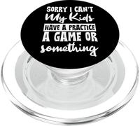 Sorry I Can't My Kids Have Practice a Game or Something - PopSockets PopGrip for MagSafe